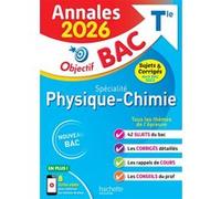 Annales Objectif BAC 2026 - Spécialité Physique-Chimie Tle - sujets et corrigés