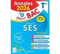 Annales Objectif BAC 2026 - Spécialité SES Tle - sujets et corrigés David Mourey (Auteur), Laurent Braquet (Auteur), Eric Keslassy (Auteur)
