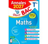 Annales Objectif BAC 2027 - Spécialité Maths Tle - sujets et corrigés