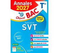 Annales Objectif BAC 2027 - Spécialité SVT Tle - sujets et corrigés