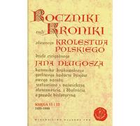 Annales ou chroniques du célèbre royaume de Pologne Livre onze Livre douze 1431-1444