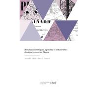 Annales scientifiques, agricoles et industrielles du département de l'Aisne