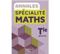Annales spécialité maths Tle générale