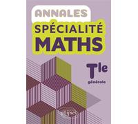 Annales Spécialité Maths - Tle générale - Geoffrey Lescaux - Ellipses - broché - Scolaire / Universitaire