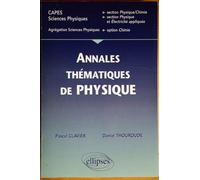 Annales thématiques corrigées de physique : CAPES/Agreg Sciences physiques