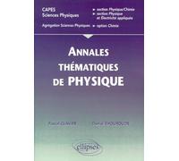 Annales Thématiques Corrigées De Physique - Capes Sciences Physiques, Section Physique-Chimie, Section Physique Et Électricité Appliquée, Agrégation Sciences Physiques, Option Chimie