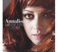 Annalisa - Mentre Tutto Cambia [Import]