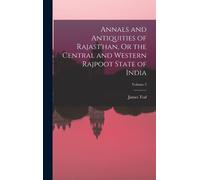 Annals And Antiquities Of Rajast'han, Or The Central And Western Rajpoot State Of India; Volume 2
