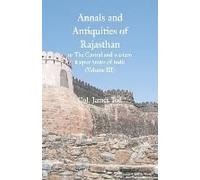Annals And Antiquities Of Rajasthan Or The Central And Western Rajput States Of India