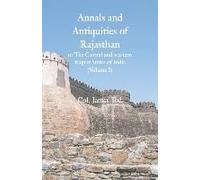 Annals And Antiquities Of Rajasthan Or The Central And Western Rajput States Of India