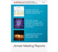 Annals Meeting Reports Diabetes and Oral Disease Stem Cells and Chronic Inflammatory Pain Volume 1255 Annals Meeting Reports Diabetes and Oral Disease Stem Cells and Chronic Inflammatory Pain Volume 1