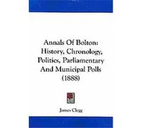 Annals of Bolton James Clegg (Auteur)