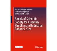 Annals of Scientific Society for Assembly, Handling and Industrial Robotics 2024