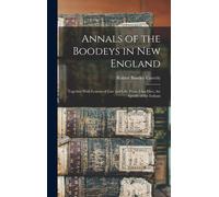 Annals Of The Boodeys In New England: Together With Lessons Of Law And Life, From John Eliot, The Apostle Of The Indians