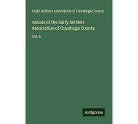 Annals of the Early Settlers Association of Cuyahoga County: Vol. 5