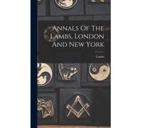 Annals Of The Lambs, London And New York