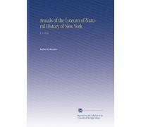 Annals of the Lyceum of Natural History of New York.: V. 1 1824