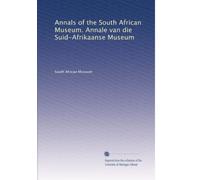 Annals of the South African Museum. Annale van die Suid-Afrikaanse Museum (Volume 6)