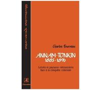 Annam-Tonkin 1885-1896 – Lettrés et paysans vietnamiens face à la conquête coloniale – L'Harmattan