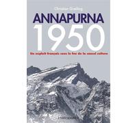 Annapurna 1950 Un exploit français sous le feu de la cancel culture - Christian Greiling - Heliopoles - broché - Récit