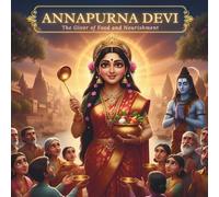 ANNAPURNA DEVI: The Giver of Food And Nourishment