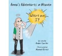 Anna's Adventures In Heaven - Where Am I?