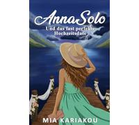 AnnaSolo: und das fast perfekte Hochzeitsdate