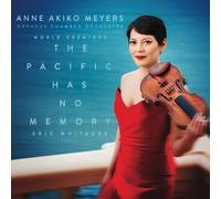 Anne Akiko Meyers; Orpheus Chamber Orchestra - Eric Whitacre: The Pacific Has No Memory
