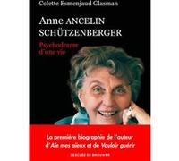 Anne Ancelin Schützenberger - Psychodrame D'une Vie