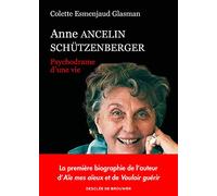 Anne Ancelin Schützenberger - Psychodrame D'une Vie