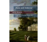Anne and Ambrose: A Speculative Love Story for the Other Bronte Sister