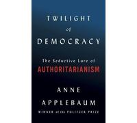 Anne Applebaum Twilight of Democracy (Relié)