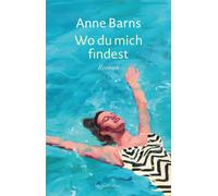 Anne Barns Wo du mich findest: Roman (Poche)