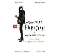 Anne Berest Caroline d How To Be Parisian wherever you are: Liebe, Stil (Poche)