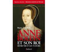 Anne Boleyn Et Son Roi - Henri Viii Et Les Tudors