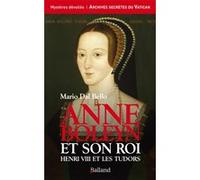 Anne boleyn et son roi henry viii et les tudors Bello Mario Dal (Auteur)