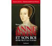 Anne boleyn et son roi henry viii et les tudors - Bello Mario Dal - Balland - broché - Biographie