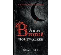 Anne Brontë Nightwalker: A Brontë Blood Chronicle