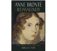Anne Brontë Reimagined