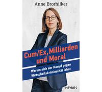 Anne Brorhilker Cum/Ex, Milliarden und Moral: Warum sich der Kampf gegen (Poche)