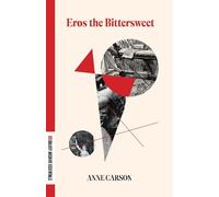 Anne Carson Eros the Bittersweet (Poche) Dalkey Archive Essentials