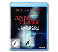 ANNE CLARK-I'LL WALK OUT INTO TOMORROW - DOKUMENTATION BLU-RAY NEUF