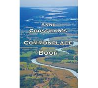 Anne Crossman's Commonplace Book