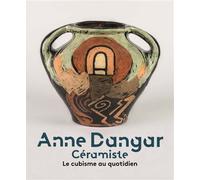 Anne dangar céramiste le cubisme au quotidien David Butcher (Auteur)
