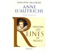 Anne D'autriche - Epouse De Louis Xiii
