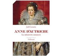 Joël Cornette – Anne d'Autriche: La régente absolue – Broché – Gallimard