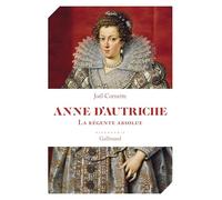 Anne d'Autriche: La régente absolue