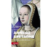 Anne de Bretagne: Duchesse et reine de France