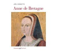 Joël Cornette – Anne de Bretagne – Gallimard