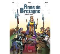 Anne de Bretagne: Un destin royal